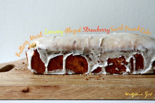 Buttery Moist Lemony Glazed Strawberry Swirl Pound Cake 7--020514